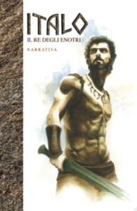 copertina libro ITALO RE DEGLI ENOTRI di Felice Campora 2012